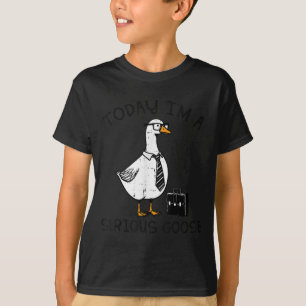 Today Im Serious Goose Briefcase Funny Silly Humor T-Shirt