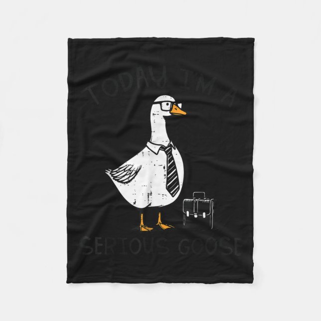 Today Im Serious Goose Briefcase Funny Silly Humou Fleece Blanket (Front)