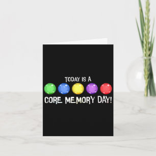 Today is a core memory day  card