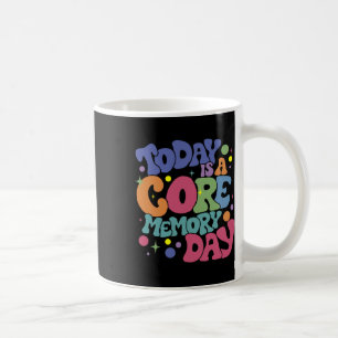 Today Is A-core Memory Day Funny Emotions Out Coffee Mug