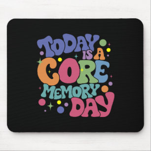 Today Is A-core Memory Day Funny Emotions Out  Mouse Pad