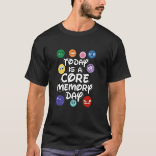 Today is a Core Memory Day T-Shirt