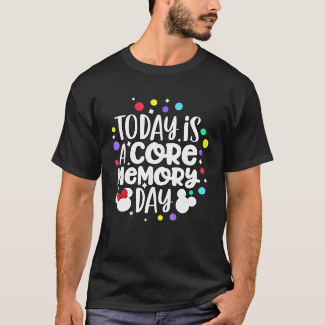 Today Is A Core Memory Day T-Shirt (Front)