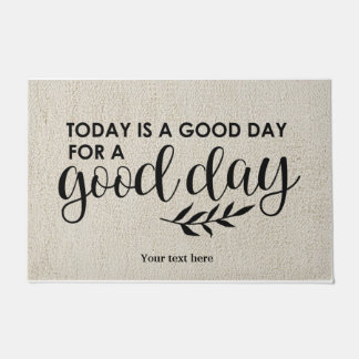 Today is a good day doormat