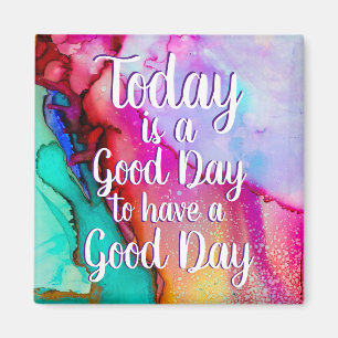 Today is a Good Day Encouraging Quote Magnet