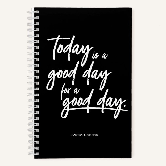 Today is a good day for a good day custom notebook (Front)