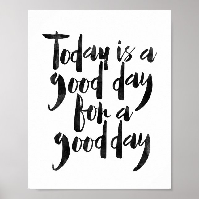 Today Is A Good Day For A Good Day Poster (Front)