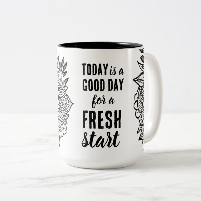 Today is a Good Day Fresh Start Motivational Quote Two-Tone Coffee Mug (Front Right)