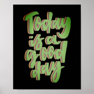 TODAY IS A GOOD DAY inspirational grafitti style   Poster