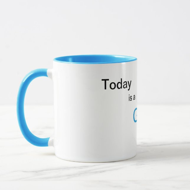Today is a GOOD Day Mug (Left)