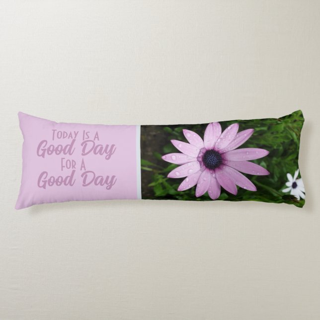 Today Is A Good Day Pink Purple Flower Photo  Body Cushion (Front)