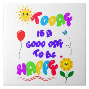 Today is a Good Day to be Happy Motivational Quote Tile