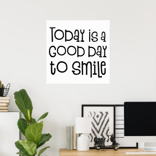 Today is a Good Day to Smile Quote Poster