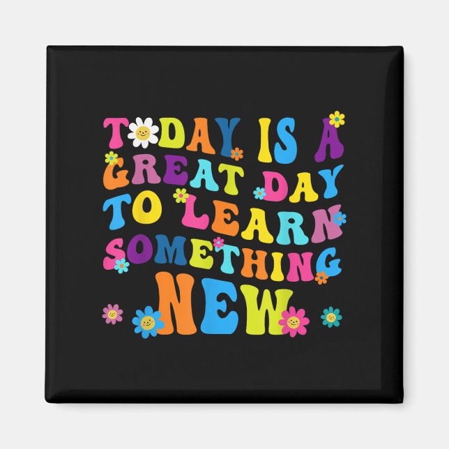 Today Is A Great Day To Learn Soing New Motivation Magnet (Front)