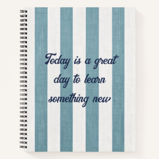 Today Is a Great Day to Learn Something New Notebook