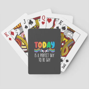 Today is a Perfect Day to Be Gay LGBTQ Pride Month Playing Cards