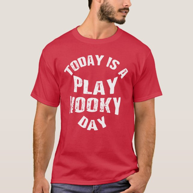Today is A Play Hooky Day T Shirt (Front)