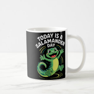 Today Is A Salamander Day Funny Cute Cartoon Herpe Coffee Mug