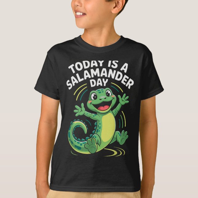 Today Is A Salamander Day Funny Cute Cartoon Herpe T-Shirt (Front)