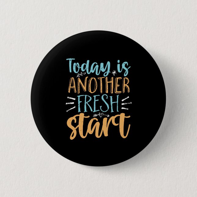 Today Is Another Fresh Start Motivational Quote 6 Cm Round Badge (Front)
