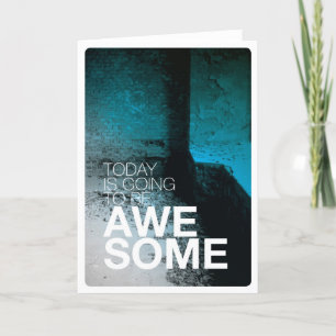 Today is awesome card