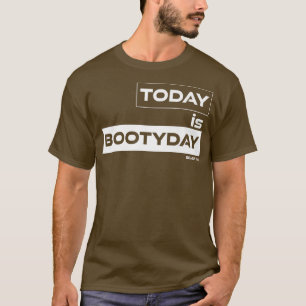 Today is Bootyday Beast On Gym Motivation Fitness T-Shirt