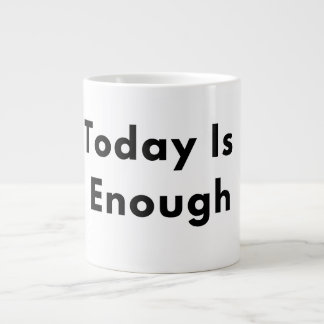Today Is Enough Typography Mug