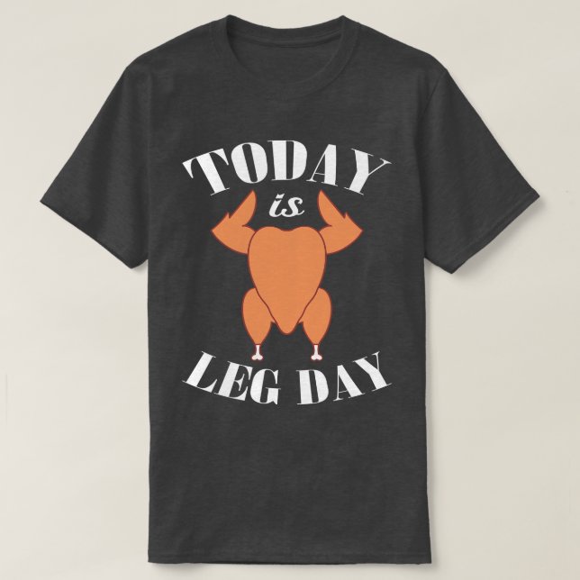 Today is leg day T-Shirt (Design Front)