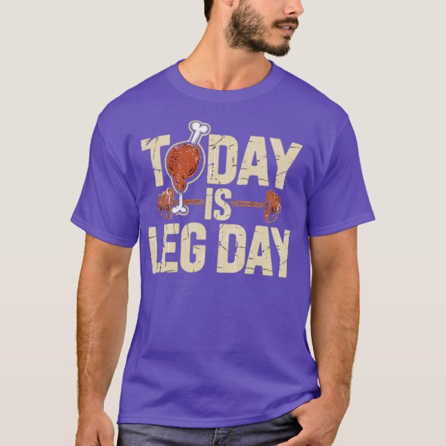 Today is Leg Day T-Shirt (Front)