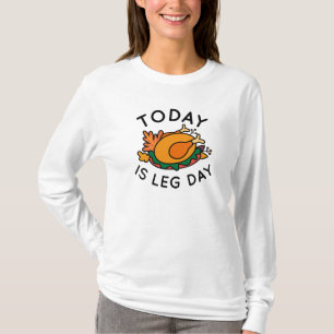 Today Is Leg Day T-Shirt