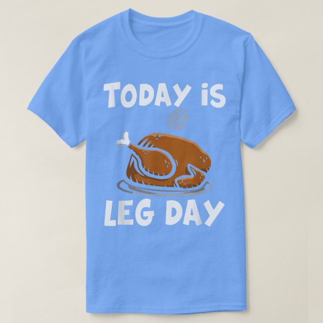 Today is leg day T-Shirt (Design Front)