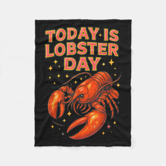 Today Is Lobster Day Funny Seafood For Men Women T Fleece Blanket