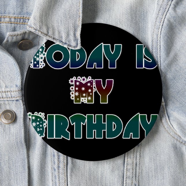 Today is My Birthday Art Print 6 Cm Round Badge (In Situ)