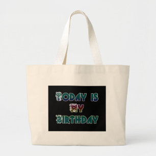 Today is My Birthday Art Print Large Tote Bag
