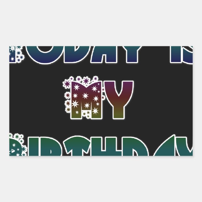 Today is My Birthday Art Print Rectangular Sticker (Front)