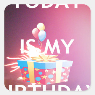 Today is My Birthday Art Print Square Sticker