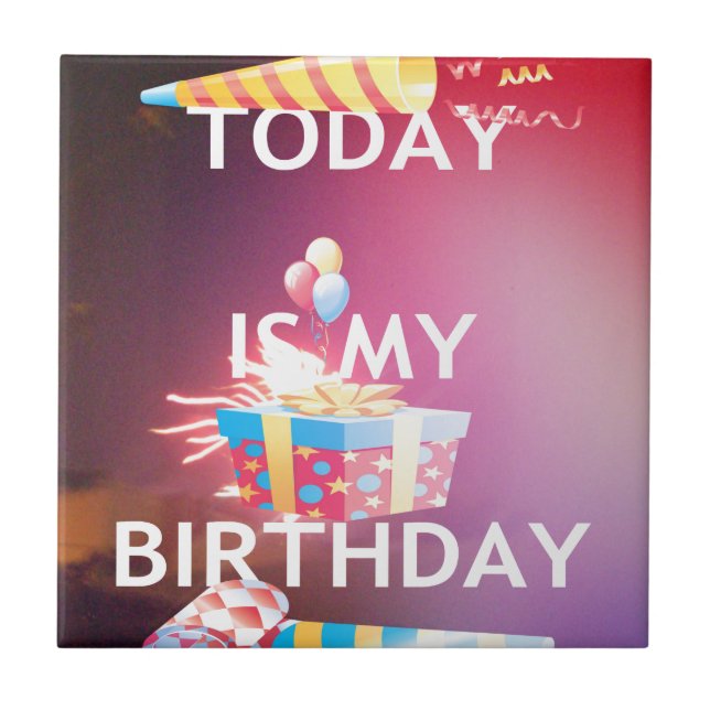 Today is My Birthday Art Print Tile (Front)