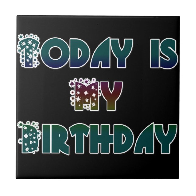 Today is My Birthday Art Print Tile (Front)