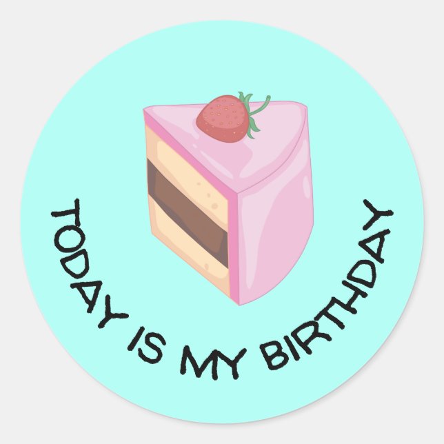 Today Is My Birthday Cake Slice Round Sticker (Front)