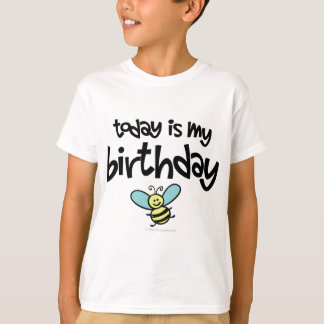 Today is my Birthday T-Shirt