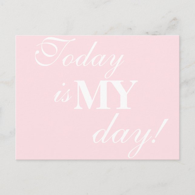 "Today is MY day!" Motivational Postcard (Front)