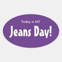 Today is MY Jeans Day Stickers - Purple Oval