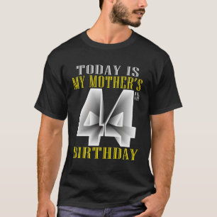 Today Is My Mother'S 44Th Py 44 Py T-Shirt