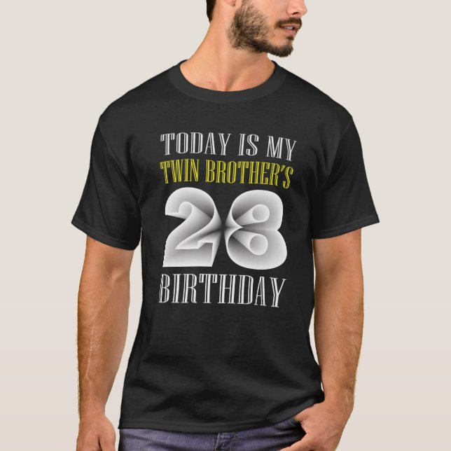 Today Is My Twin Brother's 28Th Birthday Party 28 T-Shirt (Front)