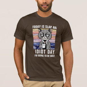Today Is Slap an Idiot Day Tee, Funny Cat Graphic T-Shirt