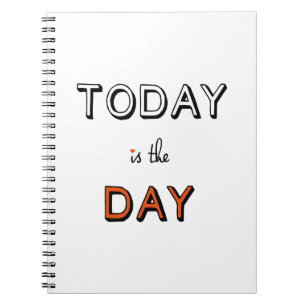 today is the day, inspirational word art spiral notebook