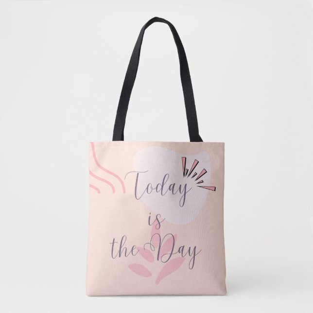  Today is the Day Tote Bag (Front)