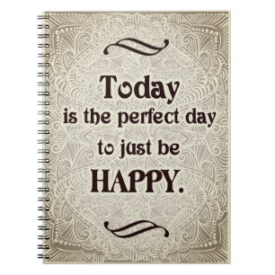 Today is the perfect day - Positive Quote´s Spiral Notebook