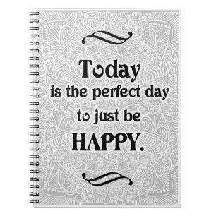 Today is the perfect day - Positive Quote´s Spiral Notebook