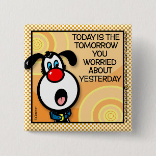 Today Is The Tomorrow 15 Cm Square Badge